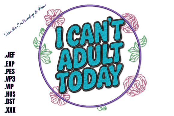 I Can’t Adult Today Machine Embroidery Review